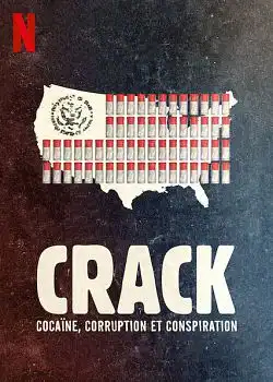 Crack : cocaïne, corruption et conspiration FRENCH WEBRIP 720p 2021
