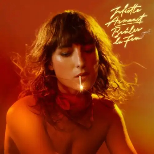 Juliette Armanet - BrÃ»ler le feu 2021