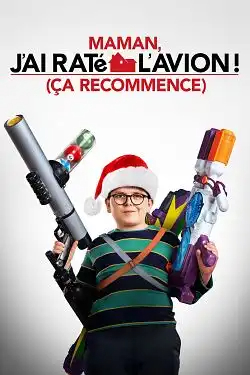 Maman, j'ai raté l'avion ! (Ã§a recommence) FRENCH WEBRIP 1080p 2021