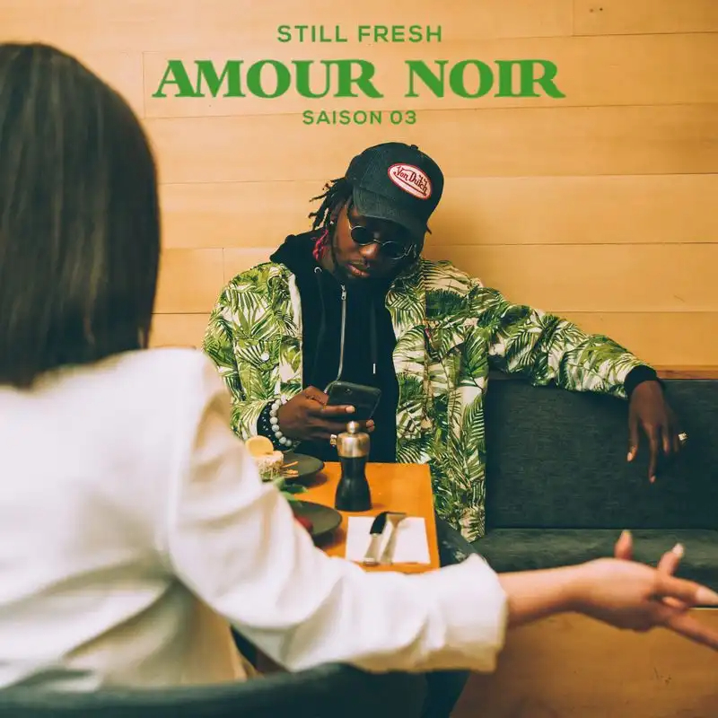 Still Fresh - AMOUR NOIR (SAISON 03) 2021